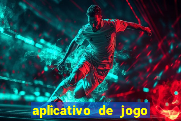 aplicativo de jogo pra ganhar dinheiro